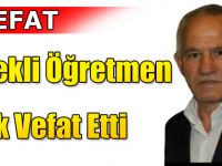 Emekli Öğretmen Murat Aşık Vefat Etti