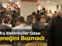 Bafra Elektrikçiler Odası Geleneğini Bozmadı