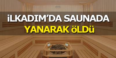 İlkadım'da Saunada Yanan Adam Öldü