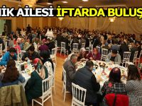 CANİK AİLESİ İFTARDA BULUŞTU