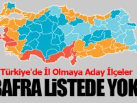 Türkiye'de İl Olmaya Aday İlçeler; Bafra Listede Yok
