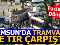 Samsun'da Tramvay ile Tır Çarpıştı; Faciadan Dönüldü