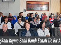 Belediye Başkanı Kıyma Sahil Bandı Esnafı İle Bir Araya Geldi