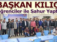 Başkan Kılıç, Öğrenciler İle Sahur Yaptı