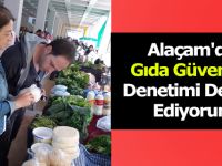 Alaçam'da Gıda Güvenliği Denetimi Devam Ediyorum