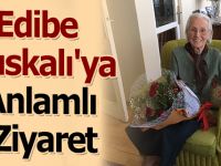Edibe Ahıskalı'ya anlamlı ziyaret