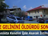 Önce Gelinini Öldürdü Sonra Kendini Astı