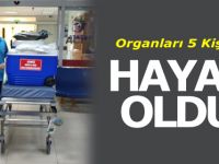Organları 5 Kişiye Hayat Oldu