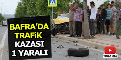 Bafra'da Trafik Kazası; 1 Yaralı