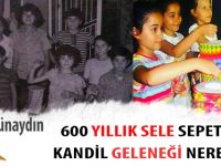 600 YILLIK SELE SEPET TOP KANDİL GELENEĞİ NEREDEN ?