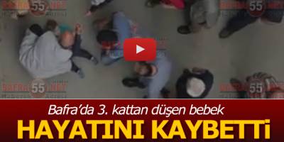 Bafra'da 3. kattan düşen bebek hayatını kaybetti