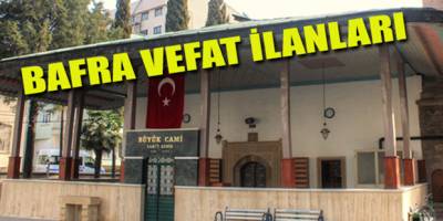 1 Temmuz 2019 Bafra Vefat İlanları