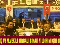 BAŞKAN KILIÇ VE M.VEKİLİ KIRCALI, BİNALİ YILDIRIM İÇİN DESTEK İSTEDİ