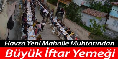 Havza Yeni Mahalle Muhtarından Büyük İftar Yemeği