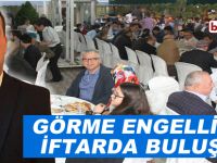 Görme Engelliler Derneği İftarda Buluştu