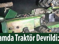Alaçamda Traktör Devrildi: 1 Ölü