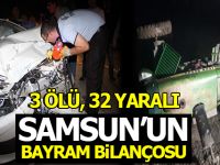Samsun'un Bayram Bilançosu; 3 Ölü, 32 Yaralı