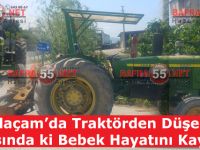 Alaçam’da Traktörden Düşen Bebek Hayatını Kaybetti