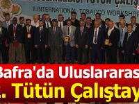 Bafra'da Uluslararası 2. Tütün Çalıştayı