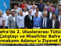 Bafra’da 2. Uluslararası Tütün Çalıştayı ve Misafirler Bafra Kaymakamı Adanur’u Ziyaret Etti