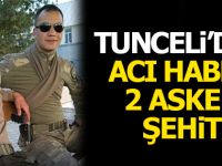 Acı Haber Tunceli'den 2 Askerimiz Şehit
