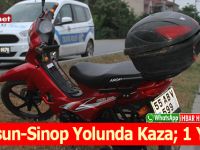 Samsun-Sinop Yolunda Kaza; 1 Yaralı