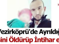 Vezirköprü'de Ayrıldığı Eşini Öldürüp İntihar etti