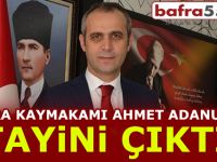 Bafra Kaymakamı Ahmet Adanur'un Tayini Çıktı