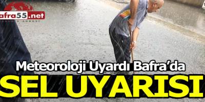 Bafra'da Sel Uyarısı!