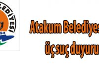 Atakum Belediyesinden  üç suç duyurusu
