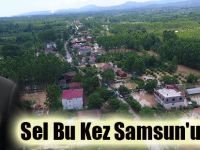 Sel Bu Kez Samsun'u Vurdu