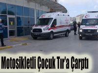 Bafra'da Motosikletli Çocuk Tır'a Çarptı