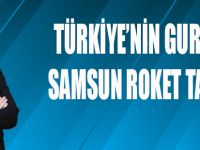 TÜRKİYE’NİN GURURU SAMSUN ROKET TAKIMI
