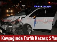 Bafra’da Trafik Kazası; 5 yaralı