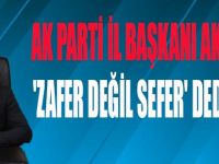 AKSU 'ZAFER DEĞİL SEFER' DEDİK!