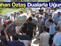 Güllühan Öztaş son yolculuğuna uğurlandı