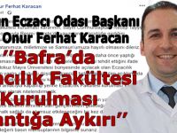 Karacan, Bafra’da Eczacılık Fakültesi Kurulması Mantığa Aykırı