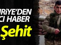 Suriye’den Acı Haber 1 Şehit