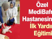 Özel MediBafra Hastanesinden İlk Yardım Eğitimi