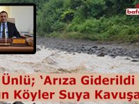 Ünlü; Arıza Giderildi Yakın Köyler Suya Kavuşacak