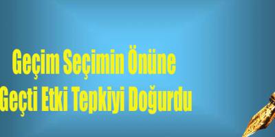 Geçim Seçimin Önüne Geçti Etki Tepkiyi Doğurdu