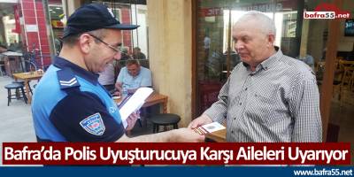 Bafra’da Polis Uyuşturucuya Karşı Aileleri Uyarıyor