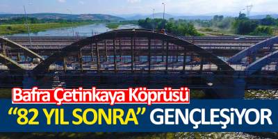 Çetinkaya Köprüsü 82 Yıl Sonra Onarıma Girdi