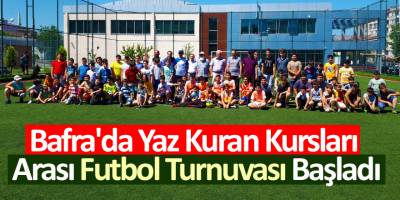 Bafra'da Yaz Kuran Kursları Arası Futbol Turnuvası Başladı