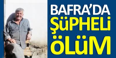 Bafra'da hayvan otlan şahıs kalp krizi sonucu hayatını kaybetti