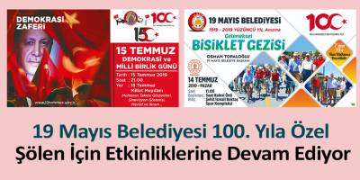 19 Mayıs Belediyesi 100. Yıla Özel Şölen İçin Etkinliklerine Devam Ediyor