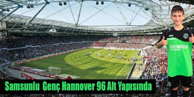 Samsunlu  Genç Hannover 96 Alt Yapısında
