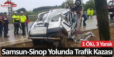 Samsun-Sinop Yolunda Trafik Kazası; 1 Ölü, 3 Yaralı
