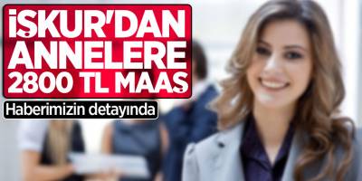 Annelere 2 bin 800 TL