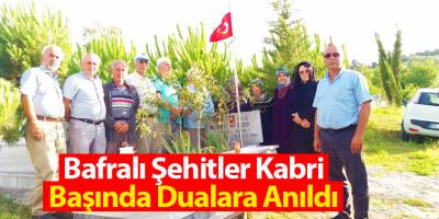 Bafralı Şehitler Kabri Başında Dualara Anıldı